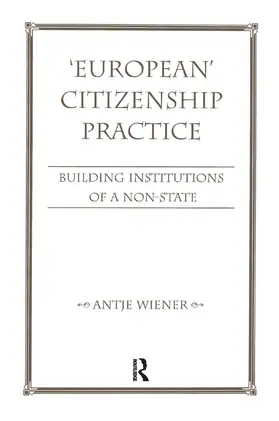 Wiener |  European Citizenship Practice | Buch |  Sack Fachmedien