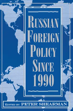 Shearman |  Russian Foreign Policy Since 1990 | Buch |  Sack Fachmedien