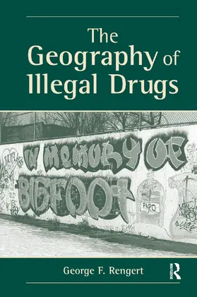 Rengert | The Geography Of Illegal Drugs | Buch | 978-0-367-31850-5 | sack.de