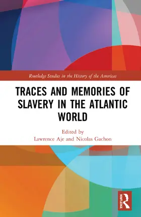 Aje / Gachon |  Traces and Memories of Slavery in the Atlantic World | Buch |  Sack Fachmedien