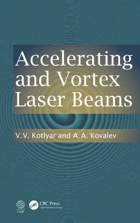 Kotlyar / Kovalev | Accelerating and Vortex Laser Beams | Buch | 978-0-367-32236-6 | www2.sack.de