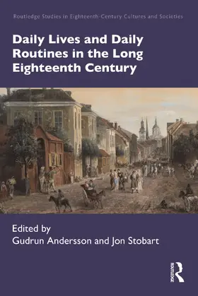 Andersson / Stobart |  Daily Lives and Daily Routines in the Long Eighteenth Century | Buch |  Sack Fachmedien