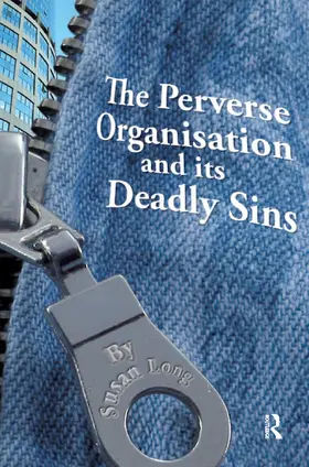 Long |  The Perverse Organisation and its Deadly Sins | Buch |  Sack Fachmedien