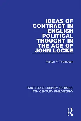 Thompson |  Ideas of Contract in English Political Thought in the Age of John Locke | Buch |  Sack Fachmedien