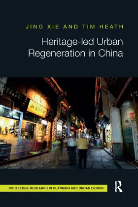 Xie / Heath | Heritage-led Urban Regeneration in China | Buch | 978-0-367-33189-4 | sack.de