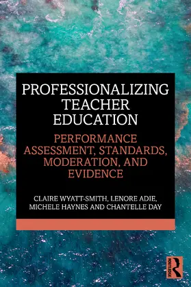 Wyatt-Smith / Adie / Haynes |  Professionalizing Teacher Education | Buch |  Sack Fachmedien