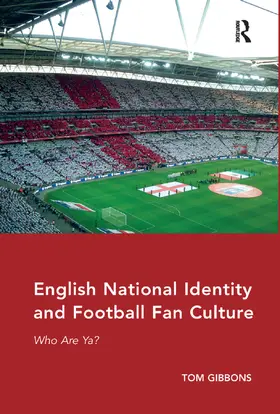 Gibbons |  English National Identity and Football Fan Culture | Buch |  Sack Fachmedien