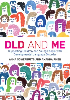 Sowerbutts / Finer |  DLD and Me: Supporting Children and Young People with Developmental Language Disorder | Buch |  Sack Fachmedien