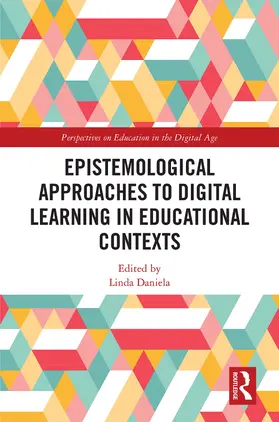 Daniela |  Epistemological Approaches to Digital Learning in Educational Contexts | Buch |  Sack Fachmedien