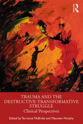 McBride / Murphy |  Trauma and the Destructive-Transformative Struggle | Buch |  Sack Fachmedien
