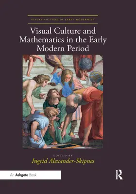 Alexander-Skipnes |  Visual Culture and Mathematics in the Early Modern Period | Buch |  Sack Fachmedien