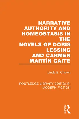 Chown |  Narrative Authority and Homeostasis in the Novels of Doris Lessing and Carmen Martín Gaite | Buch |  Sack Fachmedien