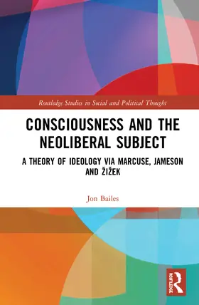 Bailes |  Consciousness and the Neoliberal Subject | Buch |  Sack Fachmedien