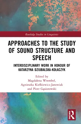 Wrembel / Kie¿kiewicz-Janowiak / Kielkiewicz-Janowiak |  Approaches to the Study of Sound Structure and Speech | Buch |  Sack Fachmedien