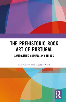 Nash / Garces / Garcês |  The Prehistoric Rock Art of Portugal | Buch |  Sack Fachmedien