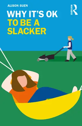 Suen |  Why It's OK to Be a Slacker | Buch |  Sack Fachmedien