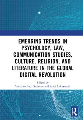 Setiawan / Rahmawati |  Emerging Trends in Psychology, Law, Communication Studies, Culture, Religion, and Literature in the Global Digital Revolution | Buch |  Sack Fachmedien