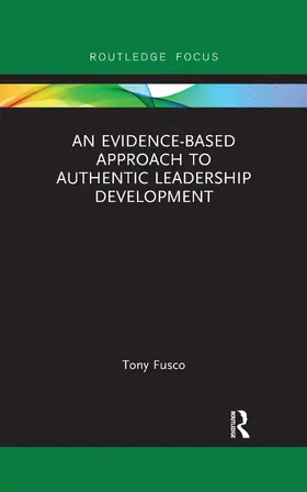 Fusco |  An Evidence-based Approach to Authentic Leadership Development | Buch |  Sack Fachmedien