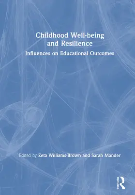 Williams-Brown / Mander |  Childhood Well-being and Resilience | Buch |  Sack Fachmedien