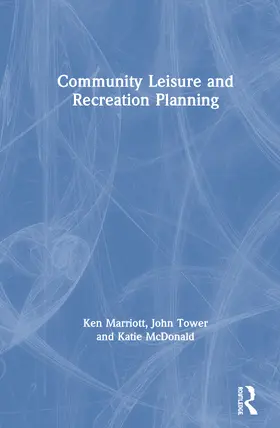 Marriott / Tower / McDonald |  Community Leisure and Recreation Planning | Buch |  Sack Fachmedien