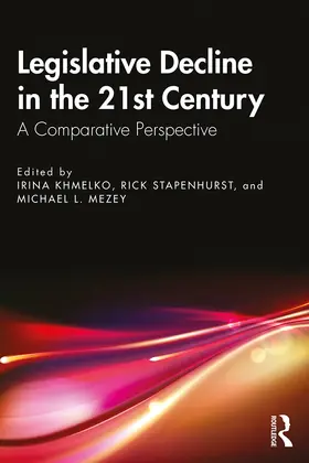 Khmelko / Stapenhurst / Mezey |  Legislative Decline in the 21st Century | Buch |  Sack Fachmedien