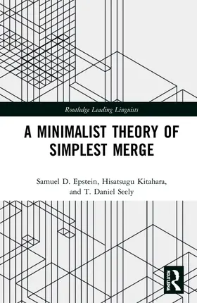 Epstein / Kitahara / Seely |  A Minimalist Theory of Simplest Merge | Buch |  Sack Fachmedien