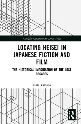 Yamada |  Locating Heisei in Japanese Fiction and Film | Buch |  Sack Fachmedien