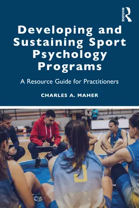 Maher |  Developing and Sustaining Sport Psychology Programs | Buch |  Sack Fachmedien