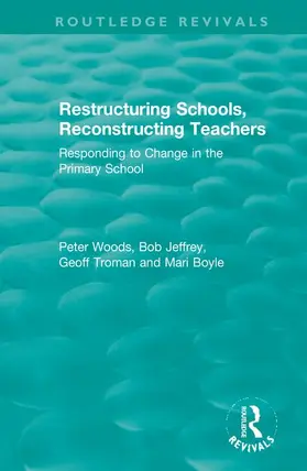 Woods / Jeffrey / Troman |  Restructuring Schools, Reconstructing Teachers | Buch |  Sack Fachmedien