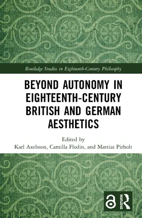 Axelsson / Flodin / Pirholt |  Beyond Autonomy in Eighteenth-Century British and German Aesthetics | Buch |  Sack Fachmedien