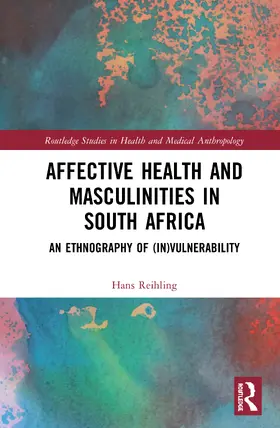 Reihling |  Affective Health and Masculinities in South Africa | Buch |  Sack Fachmedien
