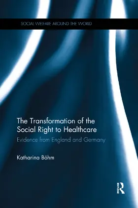 Boehm / Böhm |  The Transformation of the Social Right to Healthcare | Buch |  Sack Fachmedien