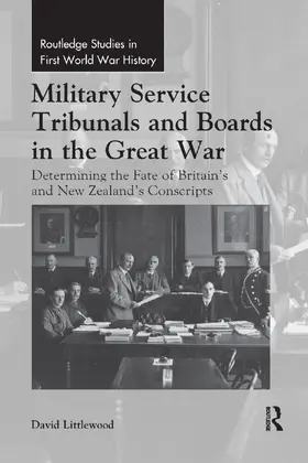 Littlewood |  Military Service Tribunals and Boards in the Great War | Buch |  Sack Fachmedien