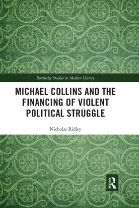 Ridley | Michael Collins and the Financing of Violent Political Struggle | Buch | 978-0-367-34898-4 | sack.de