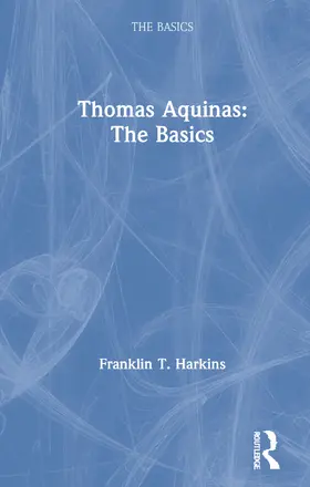 Harkins |  Thomas Aquinas: The Basics | Buch |  Sack Fachmedien