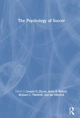 Dixon / Mitchell / Barker |  The Psychology of Soccer | Buch |  Sack Fachmedien