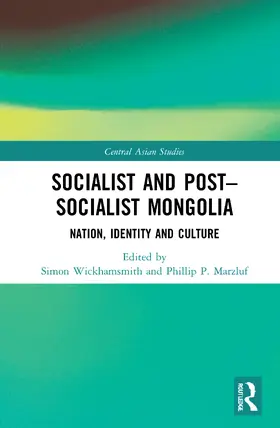 Wickhamsmith / Marzluf |  Socialist and Post-Socialist Mongolia | Buch |  Sack Fachmedien