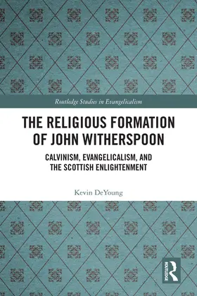 DeYoung |  The Religious Formation of John Witherspoon | Buch |  Sack Fachmedien