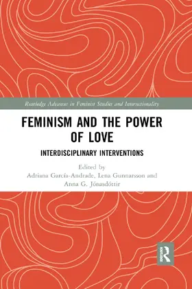 García-Andrade / Gunnarsson / Jónasdóttir |  Feminism and the Power of Love | Buch |  Sack Fachmedien