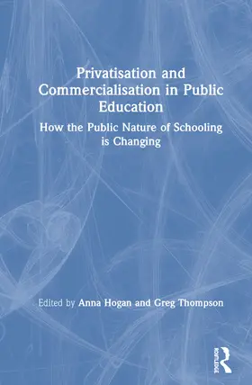 Hogan / Thompson |  Privatisation and Commercialisation in Public Education | Buch |  Sack Fachmedien