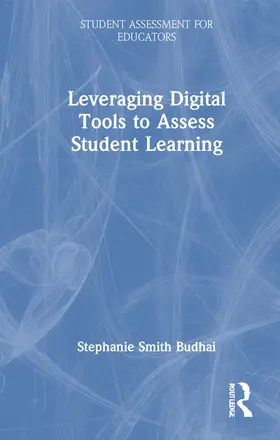 Smith Budhai |  Leveraging Digital Tools to Assess Student Learning | Buch |  Sack Fachmedien