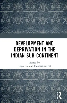 Pal / De |  Development and Deprivation in the Indian Sub-continent | Buch |  Sack Fachmedien