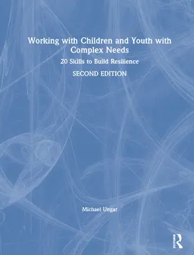 Ungar | Working with Children and Youth with Complex Needs | Buch | 978-0-367-35533-3 | sack.de