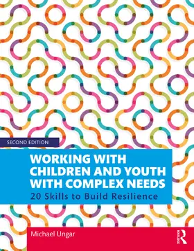 Ungar |  Working with Children and Youth with Complex Needs | Buch |  Sack Fachmedien