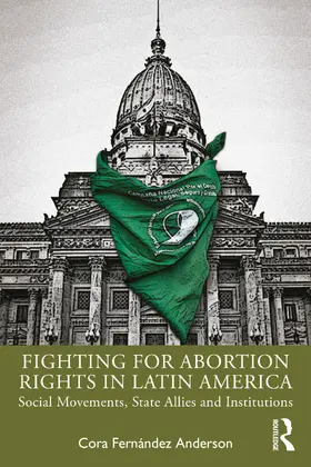 Fernández Anderson |  Fighting for Abortion Rights in Latin America | Buch |  Sack Fachmedien