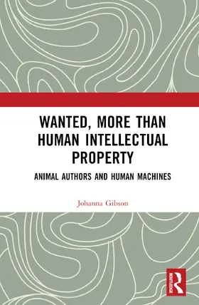 Gibson |  Wanted, More Than Human Intellectual Property | Buch |  Sack Fachmedien