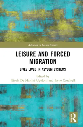 De Martini Ugolotti / Caudwell |  Leisure and Forced Migration | Buch |  Sack Fachmedien