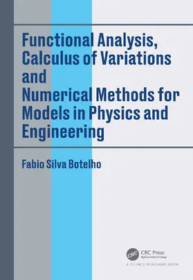 Botelho |  Functional Analysis, Calculus of Variations and Numerical Methods for Models in Physics and Engineering | Buch |  Sack Fachmedien