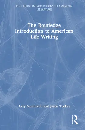 Monticello / Tucker |  The Routledge Introduction to American Life Writing | Buch |  Sack Fachmedien
