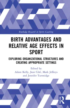 Kelly / Côté / Jeffreys |  Birth Advantages and Relative Age Effects in Sport | Buch |  Sack Fachmedien